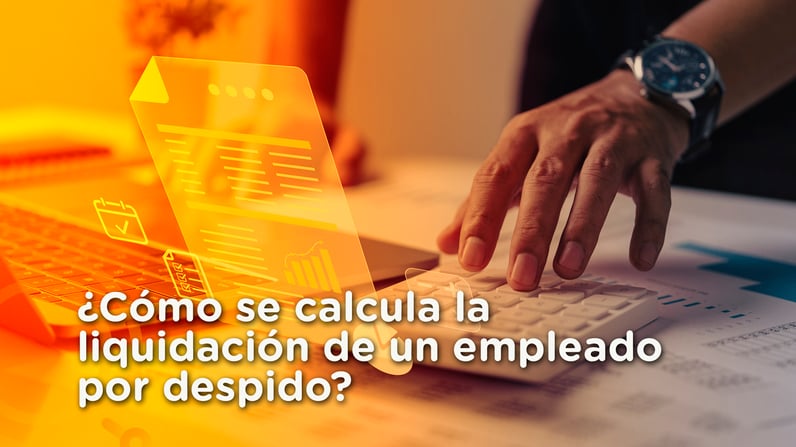 ¿Cómo se calcula la liquidación de un empleado por despido_