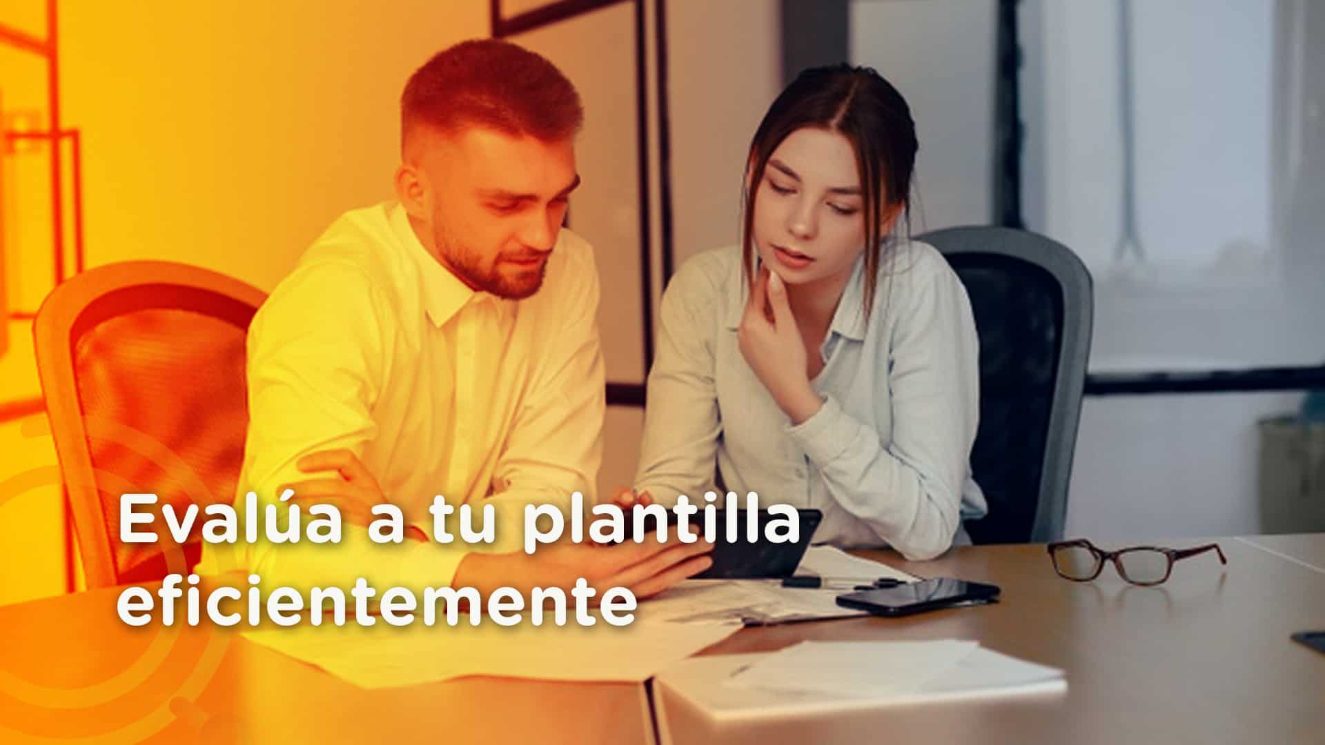 Criterios para evaluar el desempeño del personal que debes tomar en cuenta